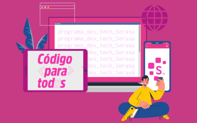 Serasa abre inscrições para o novo programa de formação de desenvolvedores em tecnologias mobile